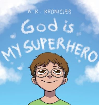 God is My Superhero by Kronicles, A. K.