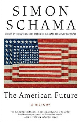 The American Future by Schama, Simon