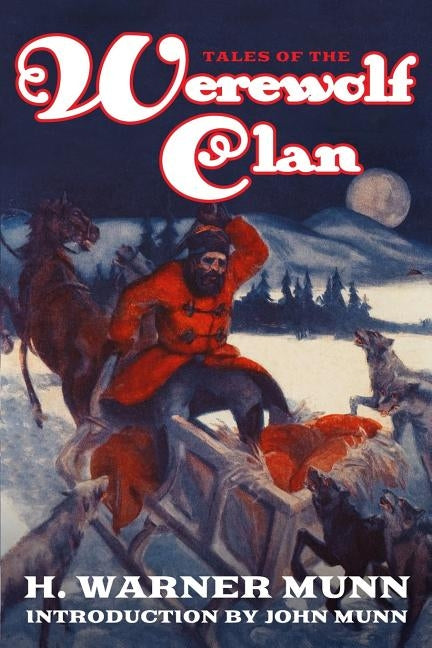 Tales of the Werewolf Clan by Munn, John