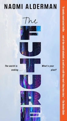 The Future by Alderman, Naomi