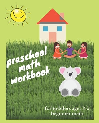 preschool math workbook for toddlers ages 3-5 beginner math: Beginner Math Preschool Learning Book with Number Tracing and Matching Activities for 3 T by One, Perfect