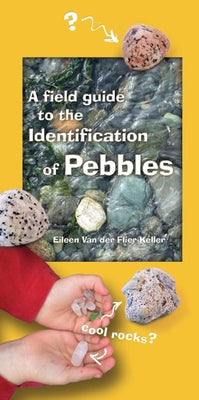 A Field Guide to the Identification of Pebbles by Van Der Flier-Keller, Eileen