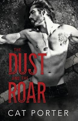 The Dust and the Roar by Porter, Cat