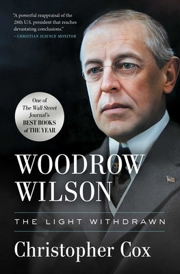 Woodrow Wilson: The Light Withdrawn by Cox, Christopher