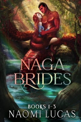 Naga Brides Collection Books 1-3 by Lucas, Naomi