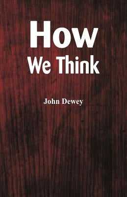 How We Think by Dewey, John