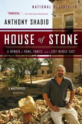 House of Stone by Shadid, Anthony