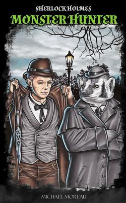 Sherlock Holmes Monster Hunter: Terror at Scotland Yard by Moreau, Jenni