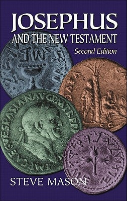 Josephus and the New Testament by Mason, Steve