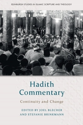 Hadith Commentary: Continuity and Change by Blecher, Joel