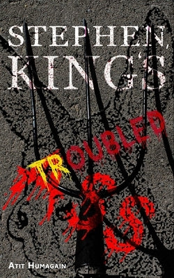 Stephen, King's Troubled Ass: A Novelette by Humagain, Atit