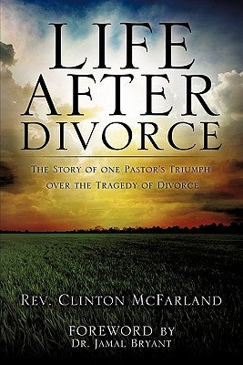 Life After Divorce by McFarland, Clinton