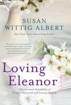 Loving Eleanor by Albert, Susan Wittig