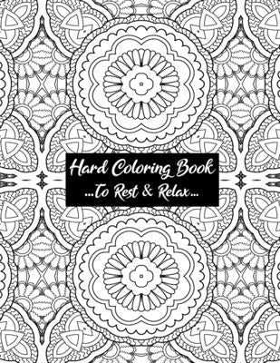 Hard Coloring Book To Rest & Relax: Cool Art Designed For Chillaxing Breaks At Home, Work, And School Environments by N. Co, Laffa