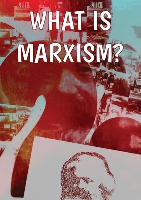 What Is Marxism? by Sewell, Rob