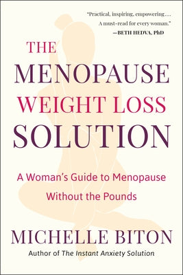 The Menopause Weight Loss Solution: A Woman's Guide to Menopause Without the Pounds by Biton, Michelle