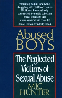 Abused Boys: The Neglected Victims of Sexual Abuse by Hunter, MIC