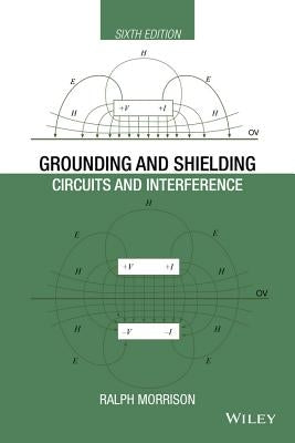 Grounding and Shielding: Circuits and Interference by Morrison, Ralph