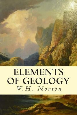 Elements of Geology by Norton, W. H.