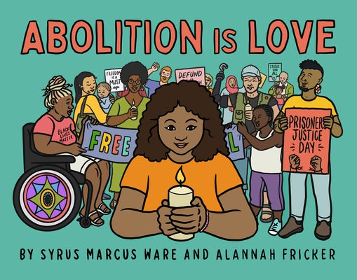 Abolition Is Love by Ware, Syrus Marcus
