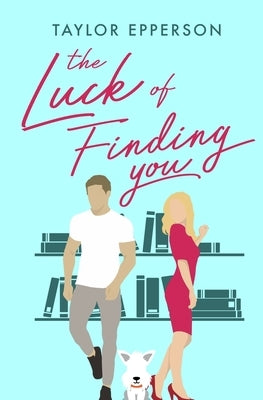 The Luck of Finding You by Epperson, Taylor