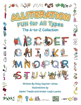 Alliteration Fun For All Types: The A to Z Collection by Gaymer-Jones, Nicky