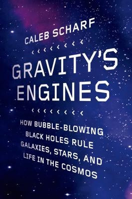 Gravity's Engines by Scharf, Caleb