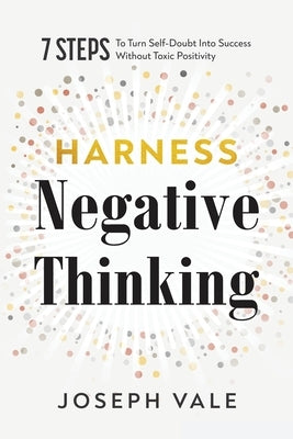 Harness Negative Thinking by Vale, Joseph