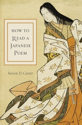 How to Read a Japanese Poem by Carter, Steven D.