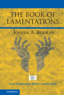 The Book of Lamentations by Berman, Joshua A.