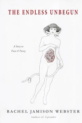 The Endless Unbegun by Webster, Rachel Jamison