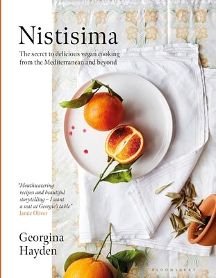 Nistisima: The Secret to Delicious Mediterranean Vegan Food from the Mediterranean and Beyond by Hayden, Georgina