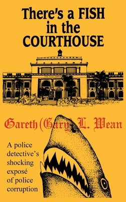 There's A Fish In The Courthouse by Wean, Gary L.