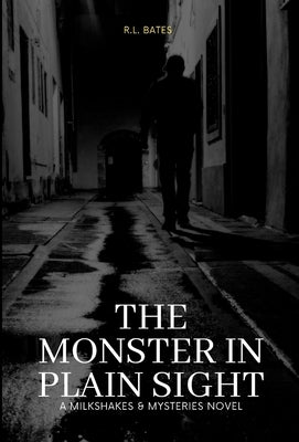 The Monster in Plain Sight by Bates, R. L.