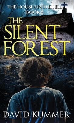 The Silent Forest: A shocking psychological thriller with an unforgettable ending by Kummer, David