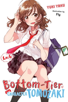 Bottom-Tier Character Tomozaki, Vol. 4 (Light Novel): Volume 4 by Yaku, Yuki