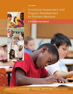 Functional Assessment and Program Development for Problem Behavior: A Practical Handbook by O'Neill, Robert E.