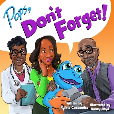 Pops, Don't Forget! by Cassandra, Xylina