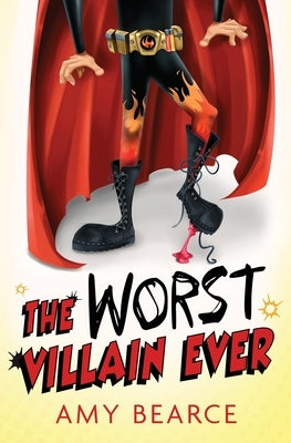 The Worst Villain Ever by Bearce, Amy