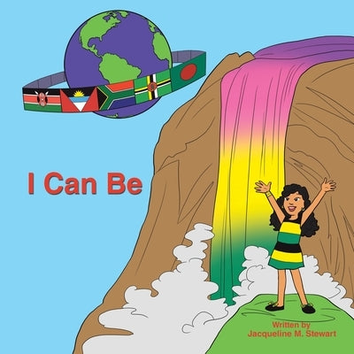 I Can Be... by Stewart, Jacqueline M.