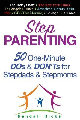 Step Parenting: 50 One-Minute DOs and DON'Ts for Stepdads and Stepmoms by Hicks, Randall