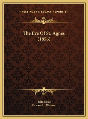 The Eve Of St. Agnes (1856) by Keats, John