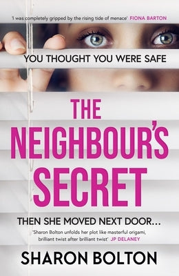 The Neighbour's Secret: The Perfect Autumn Thriller Novel to Curl Up with and Read Late Into the Night by Bolton, Sharon