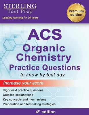 ACS Organic Chemistry: ACS Examination in Organic Chemistry, Practice Questions by Test Prep, Sterling