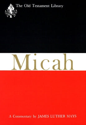 Micah: A Commentary by Mays, James Luther