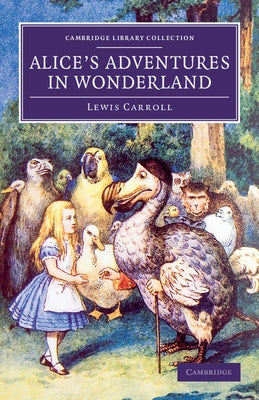 Alice's Adventures in Wonderland by Carroll, Lewis