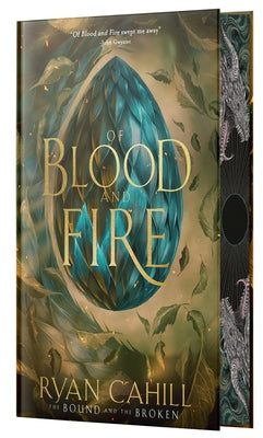 Of Blood and Fire: Signed Collector's Edition by Cahill, Ryan