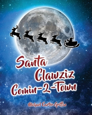 Santa Clawziz Comin-2-Town by Griffin, Michael Carter