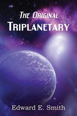 Triplanetary (the Original) by Smith, Edward E.