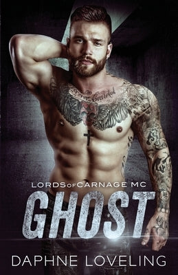 Ghost: Lords of Carnage MC by Loveling, Daphne